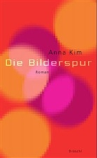 Anna Kim - Die Bilderspur