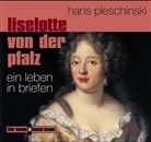 Liselotte von der Pfalz, Hans Pleschinski, Christa Berndl - Liselotte von der Pfalz, 1 Audio-CD (Hörbuch)