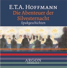 E.T.A. Hoffmann, Ernst Th. A. Hoffmann, Ingo Hülsmann - Die Abenteuer der Silvesternacht, 1 Audio-CD (Audio book)