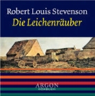 Robert L. Stevenson, Robert Louis Stevenson, Michael Rotschopf - Die Leichenräuber, 1 Audio-CD (Audio book)