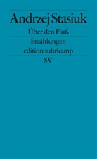 Andrzej Stasiuk - Über den Fluß