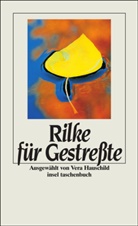 Rainer M Rilke, Rainer M. Rilke, Rainer Maria Rilke, Ver Hauschild, Vera Hauschild - Rilke für Gestreßte