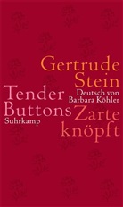 Gertrude Stein - Tender Buttons. Zarte knöpft