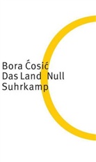 Bora Cosic - Das Land Null