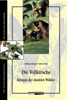Erwin Bauereiss, Markus Berger, Oliver Hotz, Wolf D Storl, Markus Berger, Markus  Hotz Berger... - Die Tollkirsche - Königin der dunklen Wälder