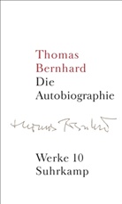 Thomas Bernhard, Marti Huber, Martin Huber, Mittermayer, Mittermayer, Manfred Mittermayer - Werke in 22 Bänden - 10: Die Autobiographie