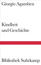 Giorgio Agamben - Kindheit und Geschichte