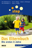 Dinkmeyer, Don Dinkmeyer, J Dinkmeyer, James S Dinkmeyer, James S. Dinkmeyer, Don Dinkmeyer Jr.... - Step - Das Elternbuch: Step - Das Elternbuch, Die ersten 6 Jahre