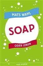 Mats Wahl - Soap oder Leben