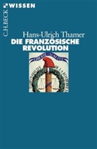Hans-U Thamer, Hans-Ulrich Thamer - Die Französische Revolution