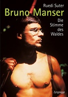 Ruedi Suter - Bruno Manser