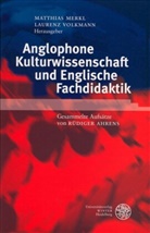 Rüdiger Ahrens, Matthias Merkl, Matthias Merkl, Laurenz Volkmann - Anglophone Kulturwissenschaft und Englische Fachdidaktik