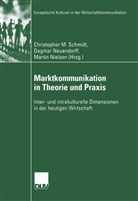 Dagmar Neuendorff, Christopher M. Schmidt, Dagma Neuendorff, Dagmar Neuendorff, Martin Nielsen, Christopher M. Schmidt - Marktkommunikation in Theorie und Praxis