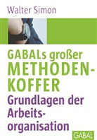 Walter Simon - GABALs großer Methodenkoffer - Grundlagen der Arbeitsorganisation