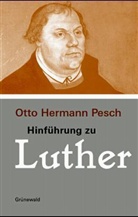 Otto H Pesch, Otto H. Pesch, Otto Hermann Pesch - Hinführung zu Luther