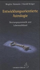 Brigitte Hamann, Brigitte  Krüger Hamann, Harald Krüger - Entwicklungsorientierte Astrologie