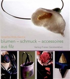 Angelika Wolk-Gerche - Blumen, Schmuck,  Accessoires aus Filz