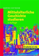 Martina Hartmann - Mittelalterliche Geschichte studieren