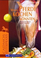 Heike Groß - Wenn Pferde kochen könnten