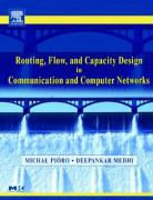 Deep Medhi, Deepankar Medhi, Deepankar (University of Missouri Medhi, Deepankar Pioro Medhi, Medhi Deep, Michal Pioro... - Routing, Flow, and Capacity Design in Communication and Computer