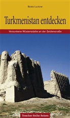 Beate Luckow, Sabine Fach, Bernd Schwenkros - Turkmenistan entdecken