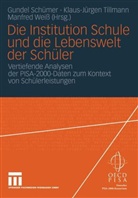 Gundel Schümer, Klaus-Jürgen Tillmann, Gundel Schümer, Klaus-Jürge Tillmann, Klaus-Jürgen Tillmann, Manfred Weiss - Die Institution Schule und die Lebenswelt der Schüler