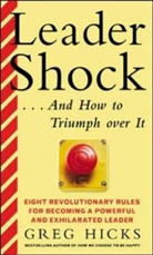 Hicks, Greg Hicks - Leadershock And How To Triumph Over It