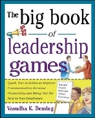 Deming, Vasudha Deming, Vasudha K Deming, Vasudha K. Deming, Vasudha Kathleen Deming, Deming Vasudha - The Big Book Of Leadership Games