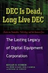 Schein, Edgar H. Schein - DEC Is Dead, Long Live DEC