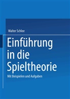 Walter Schlee - Einführung in die Spieltheorie