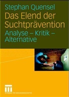 Stephan Quensel - Das Elend der Suchtprävention