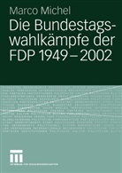 Marco Michel - Die Bundestagswahlkämpfe der FDP 1949-2002