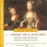 König von Preußen Friedrich II., Friedrich Wilhelm (Prinz von Preussen), Markgräfin von Bayreuth Wilhelmine, Imogen Kogge, Max V. Martens, Prinz von Preußen Friedrich Wilhelm... - '... solange wir zu zweit sind.', 6 Audio-CDs (Hörbuch)