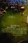 Patricia Highsmith - Slowly, Slowly in the Wind