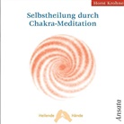 Horst Krohne, Horst Krohne - Selbstheilung durch Chakra-Meditation, Audio-CD (Hörbuch)
