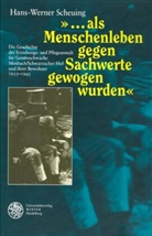 Hans-Werner Scheuing - '...als Menschenleben gegen Sachwerte gewogen wurden'