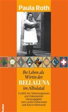 Lucette Achermann, Katrin Rohnstock - Paula Roth, ihr Leben als Wirtin der Bellaluna im Albulatal