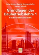 Fritz Berner, Bernd Kochendörfer, Rainer Schach - Grundlagen der Baubetriebslehre - Bd. 1: Grundlagen der Baubetriebslehre. Bd.1
