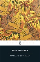 Dan Laurence, Dan H. Laurence, Bernard Shaw, George Bernard Shaw, Stanley Weintraub, Dan Laurence... - Man and Superman