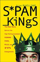 Brian Mcwilliams, Brian S McWilliams, Brian S. McWilliams - Spam kings