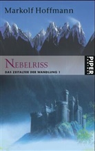 Markolf Hoffmann - Das Zeitalter der Wandlung - Bd. 1: Nebelriss