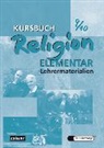 Eilerts, Eilerts, Kübler, Kübler - Kursbuch Religion Elementar - 9./10. Schuljahr: Kursbuch Religion Elementar