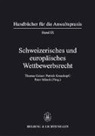 Thomas Geiser, Patrick Krauskopf, Peter Münch - Schweizerisches und europäisches Wettbewerbsrecht