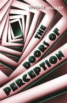 Aldous Huxley - The Doors of Perception, suivi de Heaven and Hell