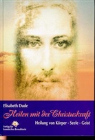 Elisabeth Dude - Heilen mit der Christuskraft