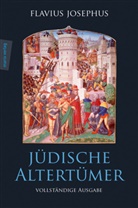 Flavius Josephus, Flavius Josephus, Josephus Flavius - Jüdische Altertümer