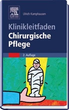Bern Gruber, Dietmar Hegeholz, Ulric Kamphausen, Ulrich Kamphausen, Susanne Adler, Gerda Raichle... - Klinikleitfaden Chirurgische Pflege