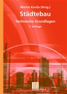 Wolfgang Bischof, Barbara Braun, Klaus Habermehl, Marti Korda, Martin Korda, Hartmut Münch... - Städtebau