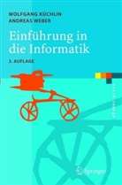 Küchli, Wolfgan Küchlin, Wolfgang Küchlin, Weber, Andreas Weber - Einführung in die Informatik