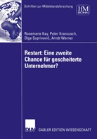 Rosemarie Kay, Institu für Mittelstandsforschung, Institut für Mittelstandsforschung, Institut für Mittelstandsforschung, Institut für Mittelstandsforschung, Institut für Mittelstandsforschung (IFM)... - Restart: Eine zweite Chance für gescheiterte Unternehmer?